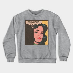 I'm A Quitter Crewneck Sweatshirt